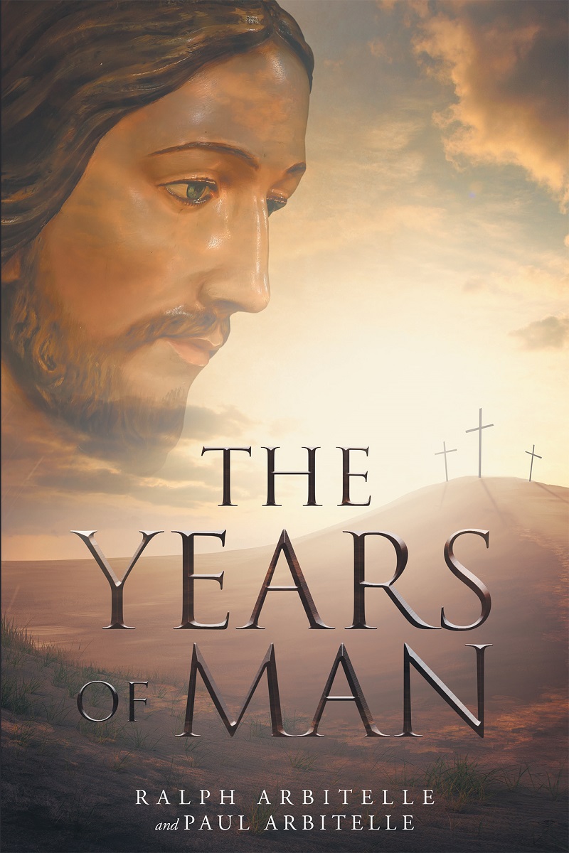 <b>Ralph Arbitelle</b> and Paul Arbitelle&#39;s Newly Released &quot;The Years of Man&quot; Is a ... - d4c969b9fba9f1b422a8a0221d37